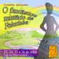 Programação: “O Homem da Esquina Rosada”; “Terra de Cego” e “Agreste”; “Kitsune – Performance butoh + Palestra” e “O Fantástico Mistério de Feiurinha”.