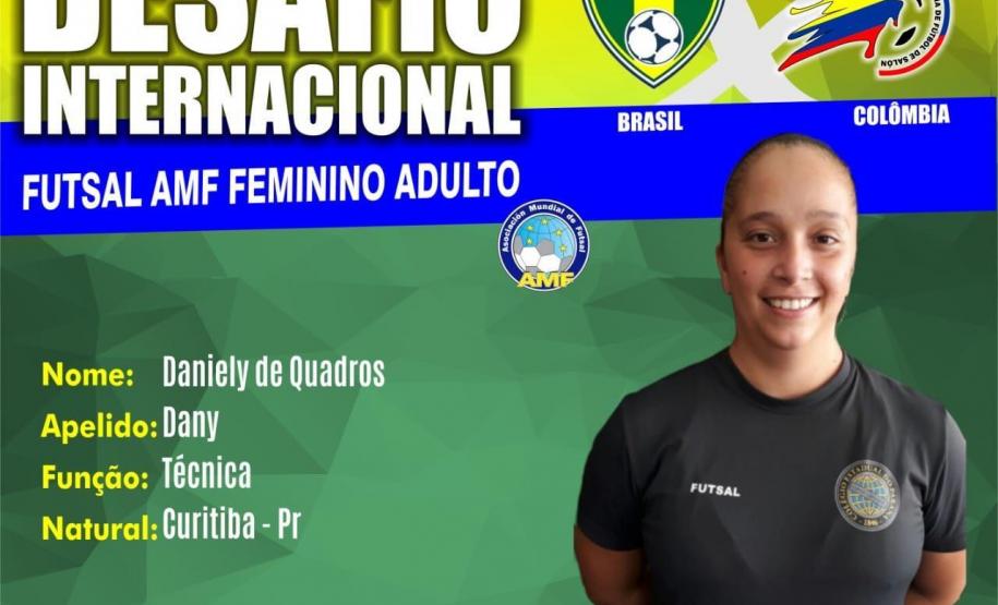 dani 1 A professora do Colégio Estadual do Paraná Daniely de Quadros, de 36 anos, é a nova técnica oficial da Seleção Brasileira de Futsal Feminino, da Associação Mundial de Futebol de Salão (AMF). Ela assume o cargo à frente da Seleção que enfrenta, na próxima segunda-feira (21), a forte equipe da Colômbia, pelo 5° Desafio Internacional de Futsal Feminino Adulto.