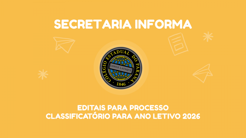 Publicados os editais do processo classificatório para quem quer estudar no CEP em 2026; inscrições vão até 2 de dezembro - Colégio Estadual do Paraná